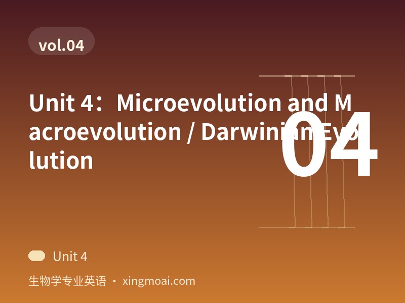 Unit 4：Microevolution and Macroevolution / Darwinian Evolution